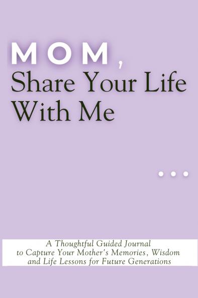 Mom Share Your Life With Me