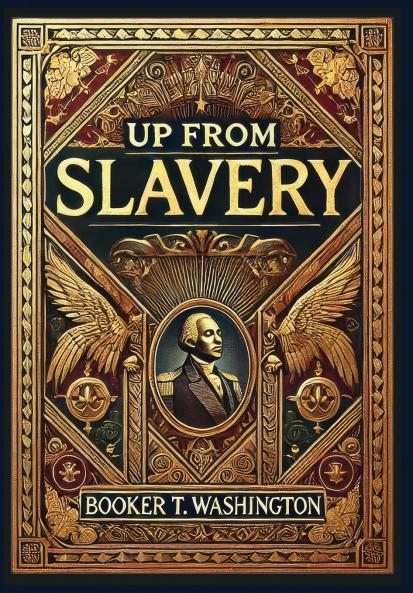Up From Slavery (Collector's Edition) (Laminated Hardback with Jacket)