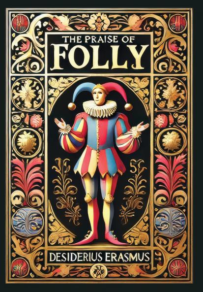 The Praise of Folly (Collector's Edition) (Laminated Hardback with Jacket)