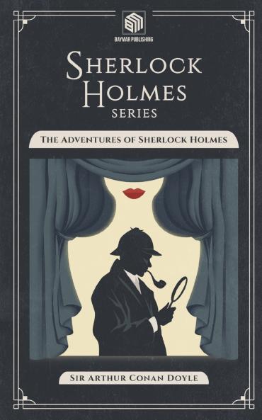 The Adventures of Sherlock Holmes (Annotated)