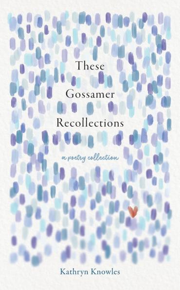 These Gossamer Recollections