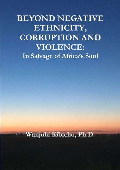 BEYOND NEGATIVE ETHNICITY CORRUPTION AND VIOLENCE