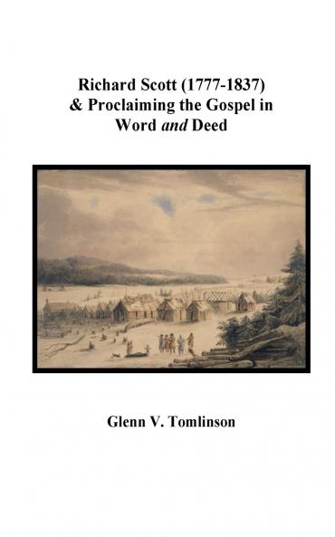 Richard Scott (1777-1837) and Proclaiming the Gospel in  Word and Deed