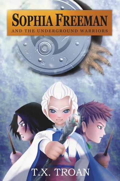 Sophia Freeman and the Underground Warriors (Book 5)
