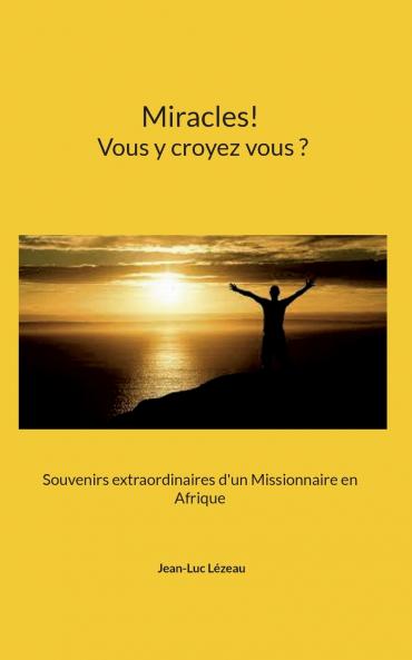 Miracles! Vous y croyez vous?