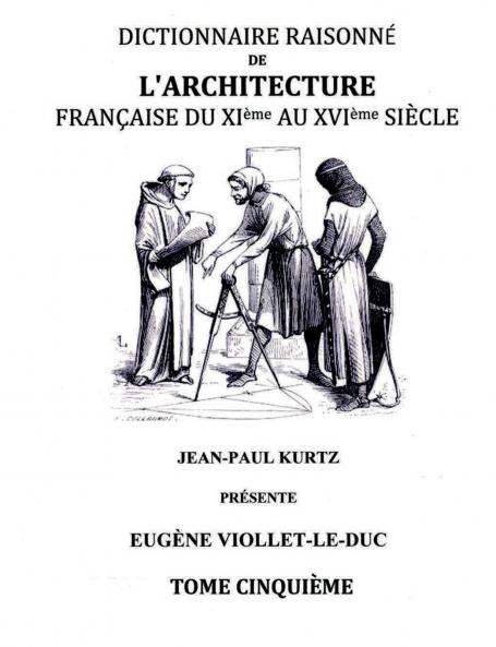Dictionnaire Raisonné de l'Architecture Française du XIe au XVIe siècle Tome V
