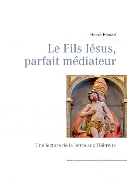 Le Fils Jésus parfait médiateur