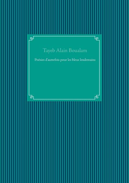 Poésies d'autrefois pour les bleus lendemains