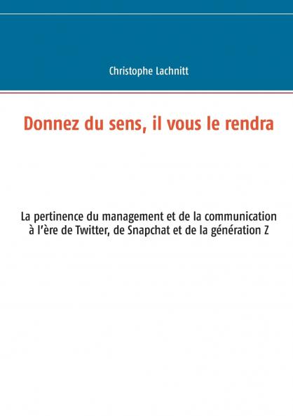 Donnez du sens il vous le rendra