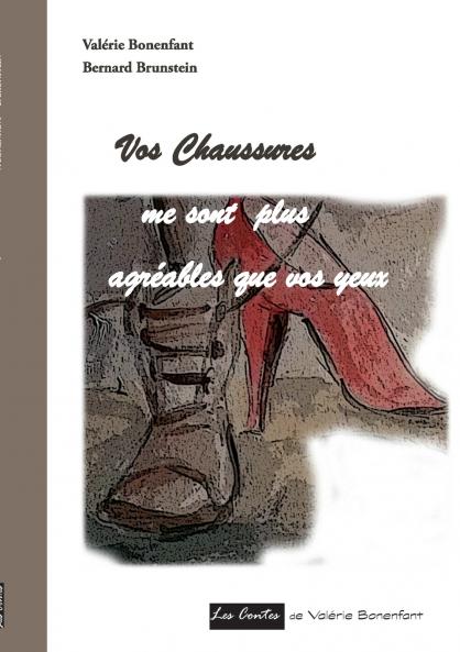 Vos chaussures me sont plus agréables que vos yeux