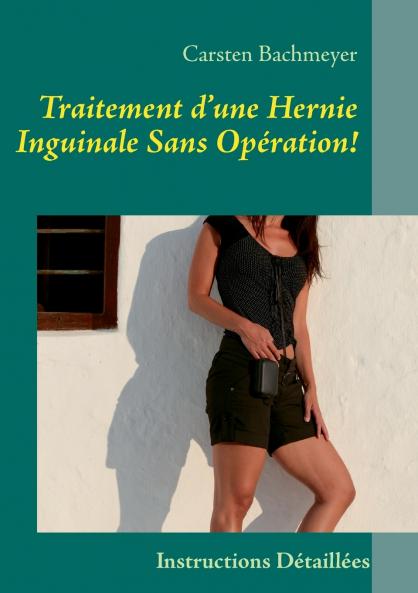 Traitement d'une Hernie Inguinale Sans Opération!