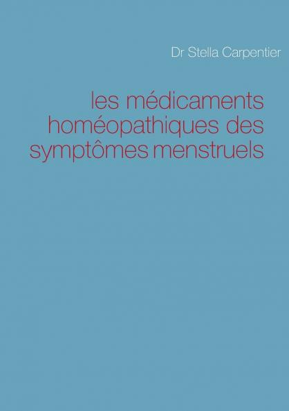 les médicaments homéopathiques des symptômes menstruels