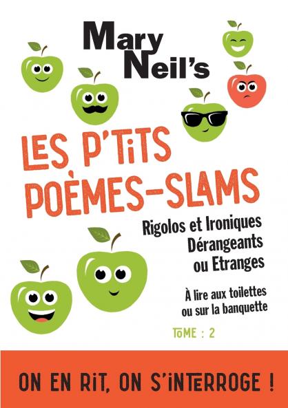 Les P'tits Poèmes-Slams Rigolos et Ironiques Dérangeants ou Etranges