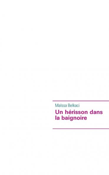 Un Hérisson dans la Baignoire