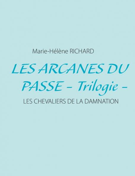 Les arcanes du passe - Trilogie -