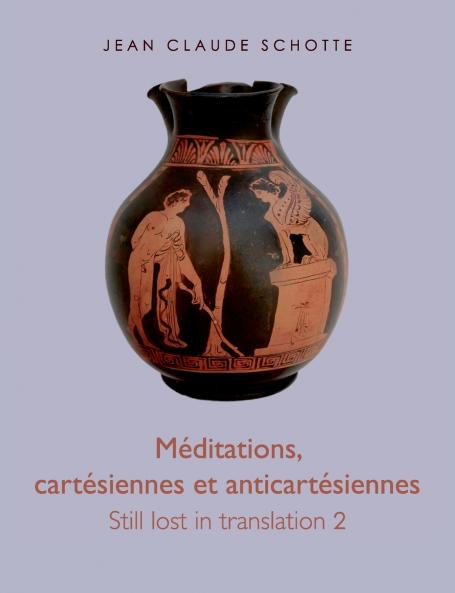 Méditations cartésiennes et anti-cartésiennes
