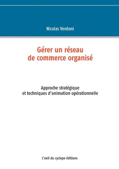 Gérer un réseau de commerce organisé