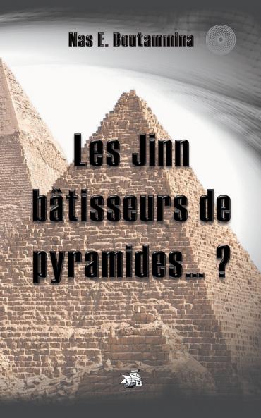 Les Jinn bâtisseurs de pyramides...?