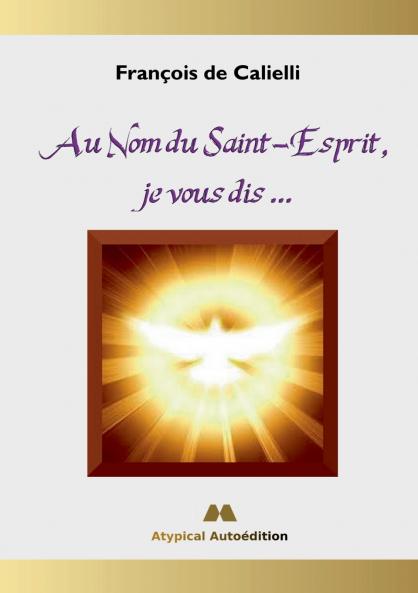 Au Nom du Saint-Esprit je vous dis ...