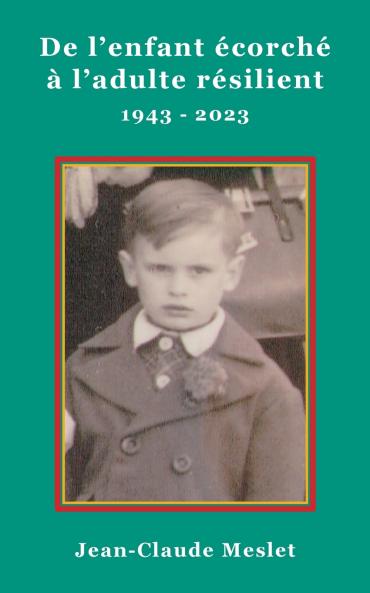 De l'enfant écorché à l'adulte résilient. 1943-2023