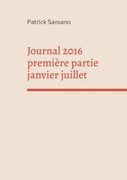 Journal 2016 premi��re partie janvier juillet