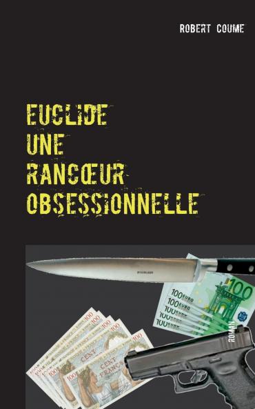 euclide une ranc��ur obsessionnelle