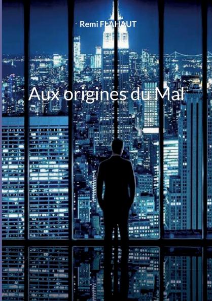 Aux origines du Mal