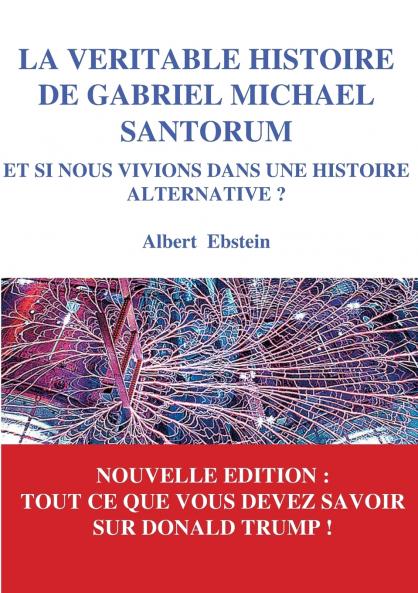 La véritable histoire de Gabriel Michael Santorum