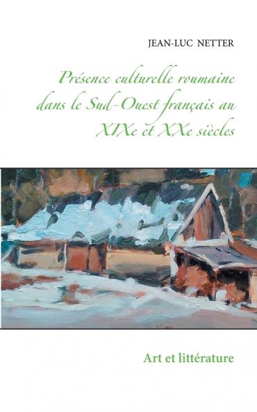 présence culturelle roumaine dans le sud-ouest français au XIXe et XXe siècles