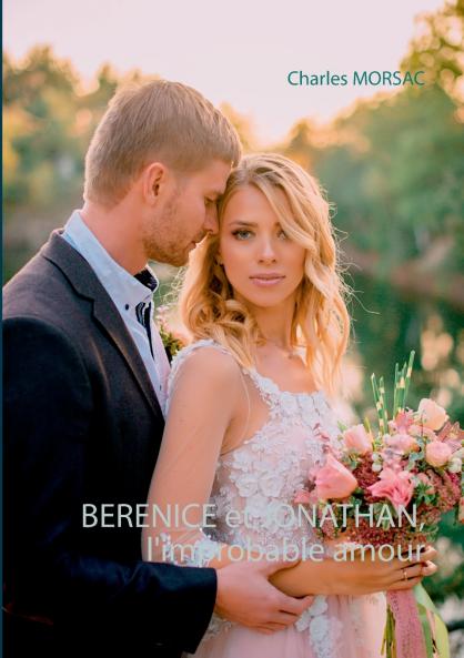 BERENICE et JONATHAN l'improbable amour