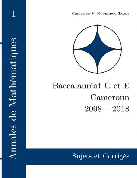 Annales de Mathématiques Baccalauréat C et E Cameroun 2008 - 2018