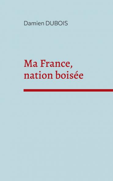 Ma France nation boisée