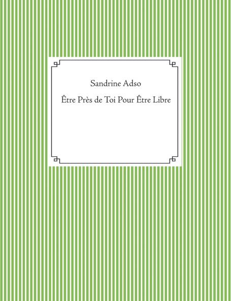 Être Près de Toi Pour Être Libre
