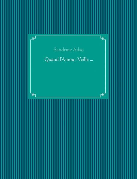 Quand l'Amour Veille ...