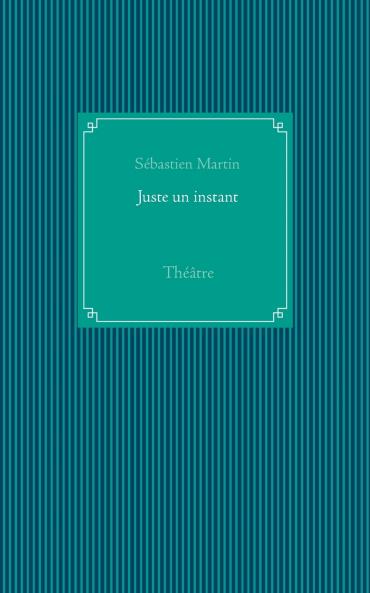 Juste un instant