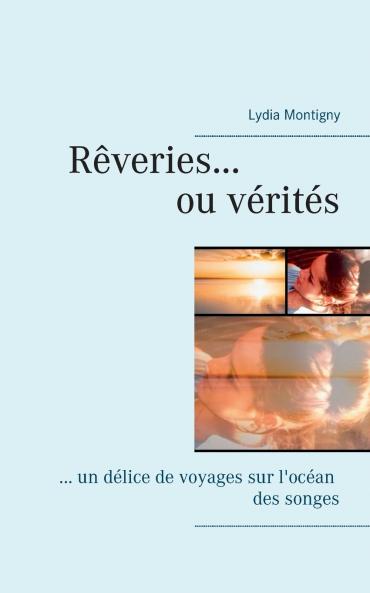 Rêveries ou vérités