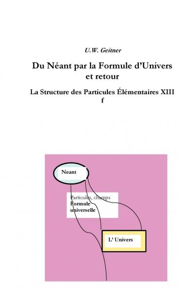 Du Néant à la Formule Universelle et retour