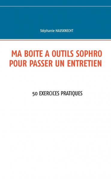 Ma bo��te �� outils sophro pour passer un entretien