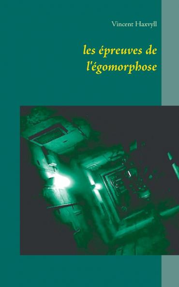 les épreuves de l'égomorphose