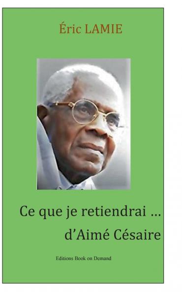 Ce que je retiendrai d'Aimé Césaire