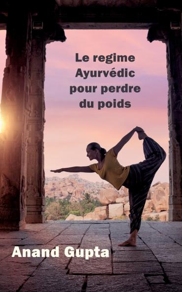 Le regime Ayurvédic pour perdre du poids