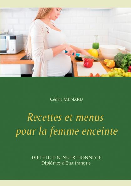 Recettes et menus pour la femme enceinte
