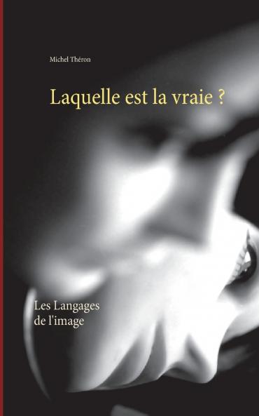 Laquelle est la vraie ?
