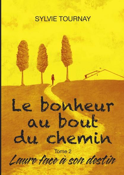 Le bonheur au bout du chemin tome 2