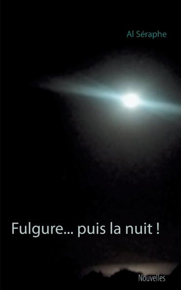 Fulgure... puis la nuit !