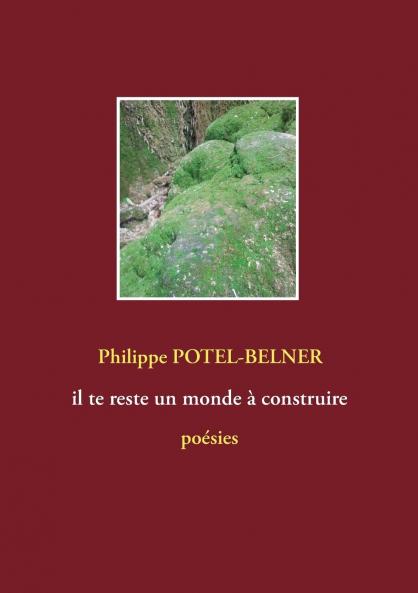 il te reste un monde à construire