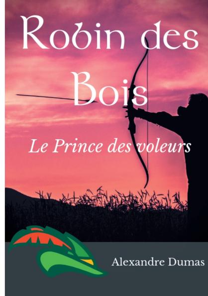 Robin des Bois le Prince des voleurs (texte intégral)