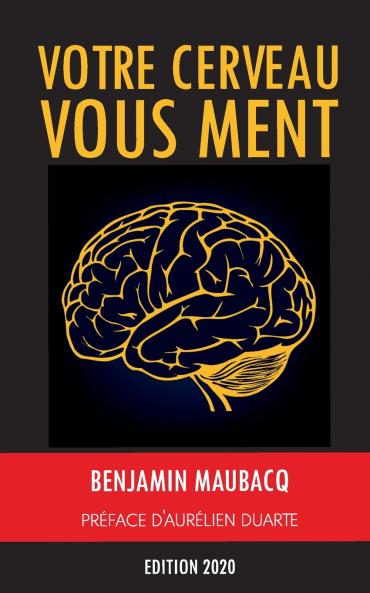 Votre cerveau vous ment