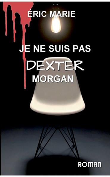 je ne suis pas dexter morgan