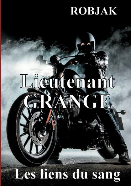 Lieutenant Grange  - Les liens du sang